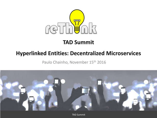 Hyperlinked Entities: decentralised micro-services, Paulo Chainho, Altice Labs