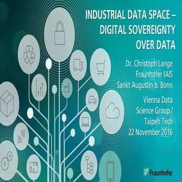 Lange - Industrial Data Space – Digital Sovereignty over Data
