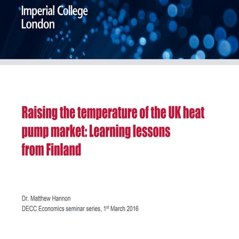 1/3/2016 Raising the temperature of the UK heat pump market: Learning lessons...