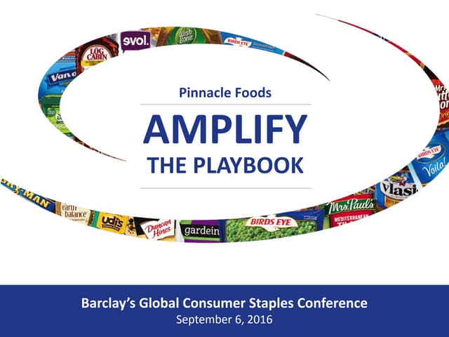 Barclays Global Consumer Staples Conference 2024 Pinnacle Foods Inc. at Barclays Global Consumer Staples Conference | PPT