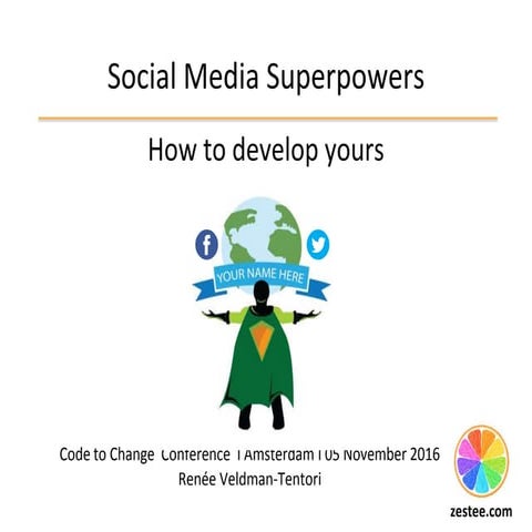 2016 Social Media Superpowers: How to develop yours