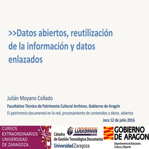 Datos abiertos, reutilización de la información y datos enlazados. Archivos y...