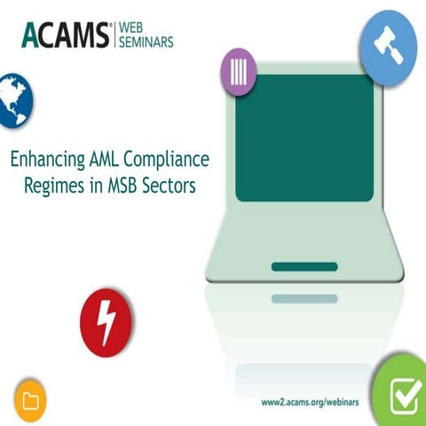 Webinar Presentation: Enhancing AML Compliance Regimes in MSB Sectors