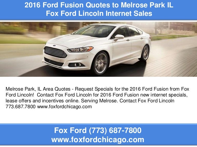 Fox Ford Lincoln >> 2016 Ford Fusion Quotes To Melrose Park Il Fox Ford Lincoln >> 2016 Ford Fusion Quotes To Melrose Park Il