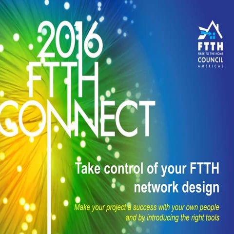 Take control of your FTTH network design