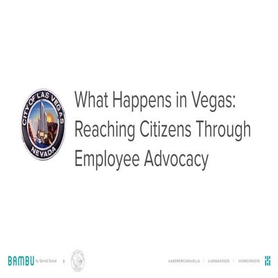 What Happens in Vegas: Reaching Citizens Through Employee Advocacy