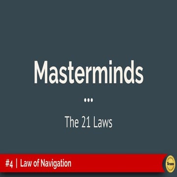 2016 Masterminds — 21 Laws — 4 The Law of Navigation