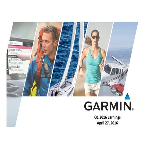 Garmin 2016 Q1 earning s call webcast slides