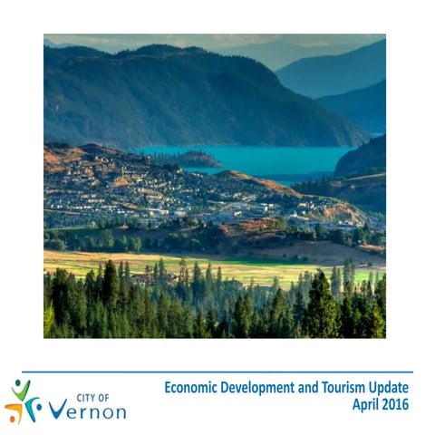 Vernon BC Economic Development andTourism Update 2016 1st Quarter