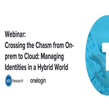Crossing the Chasm from On-prem to Cloud: Managing Identities in a Hybrid World
