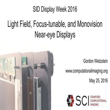 Light Field, Focus-tunable, and Monovision Near-eye Displays | SID 2016