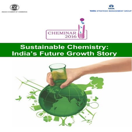 ICC Cheminar 2016- Sustainable Chemistry: India’s Future Growth Story