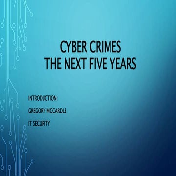 Cyber Crimes: The next five years. 