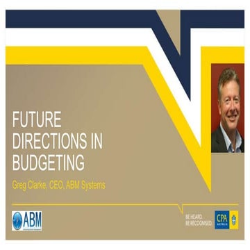 Future Directions in Budgeting - Greg Clarke, CEO ABM Systems