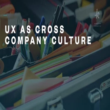 UX as Cross Company Culture