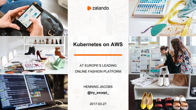 Kubernetes on AWS at Europe's Leading Online Fashion Platform