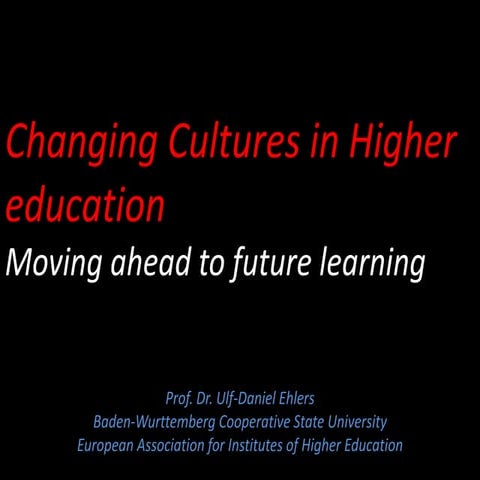 Changing Cultures in Higher Education - Moving Ahead to Future Learning