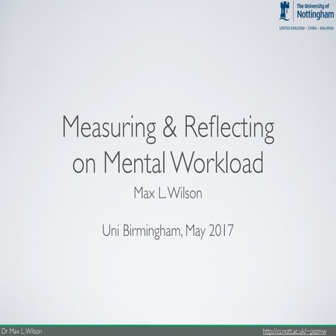 Measuring & Reflecting on Mental Workload - Birmingham Uni, May 2017