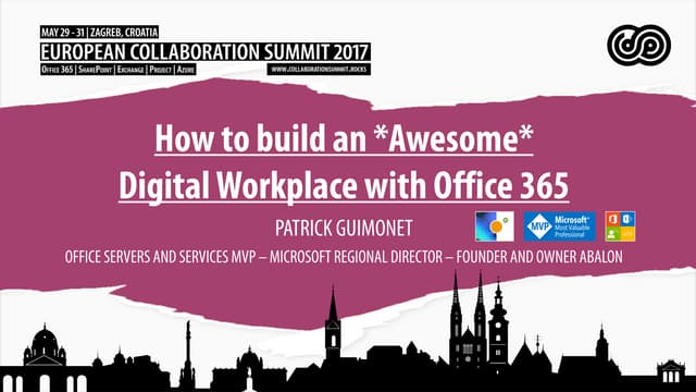 2017-05-31 How to build your digital workplace with Office 365