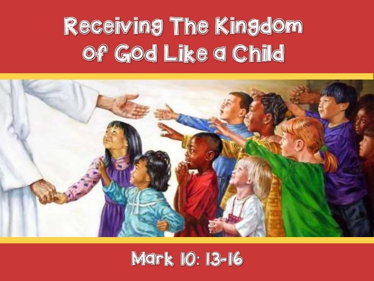 2017 0611 receiving the kingdom like a child of god v3