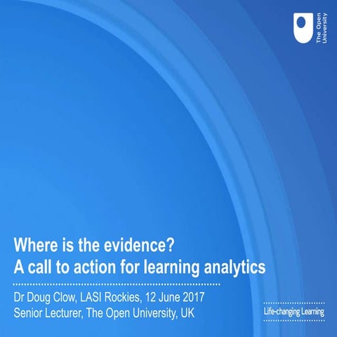 Where is the evidence? A call to action for learning analytics