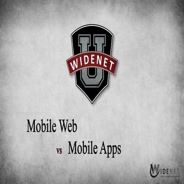 WideNet U: Mobile Web vs. Mobile Apps