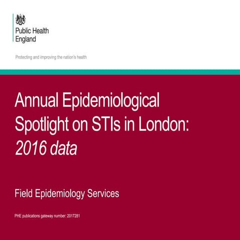 Annual Epidemiological Spotlight on STIs in London: 2016 data       
