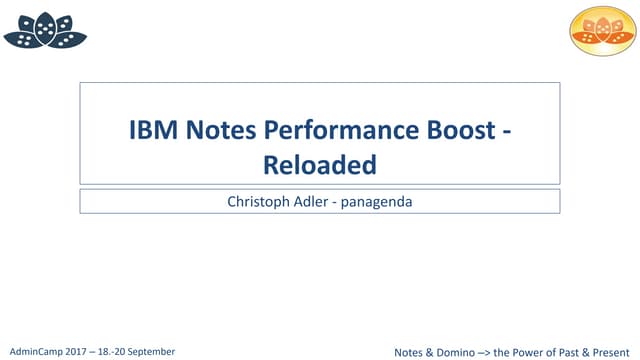 AdminCamp 2017 - IBM Notes Performance Boost - Reloaded