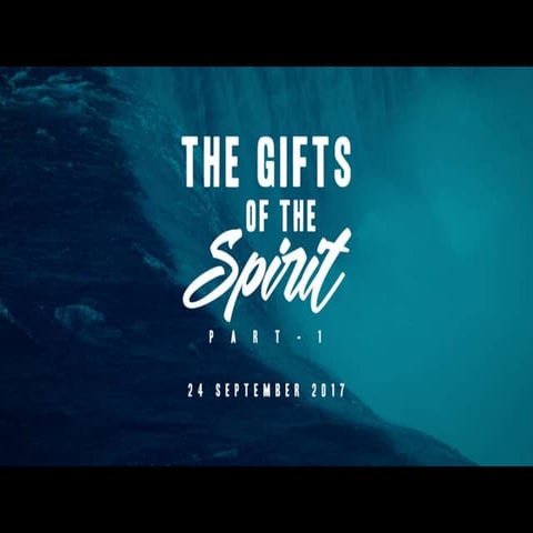 The Gifts of the Spirit - Part 1 : Concerning Spiritual Gifts | PPTX
