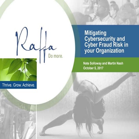 2017-10-05 Mitigating Cybersecurity and Cyber Fraud risk in Your Organization