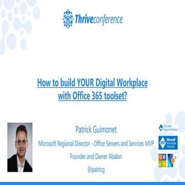 2017-11-08 How to build your digital workplace with Office 365 toolset - Thri...