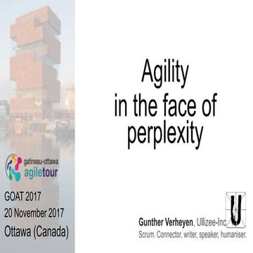 Agile tour Ottawa 2017 - Agility in the face of Perplexity (by Gunther Verheyen)