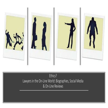 Ethics? Lawyers in the On-Line World: Biographies, Social Media & On-Line Rev...