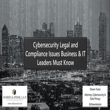 Cybersecurity Legal and Compliance Issues Business & IT Leaders Must Know -- ...