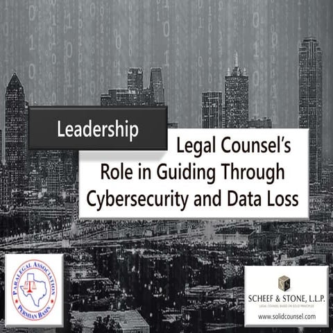 Leadership: Legal Counsel's Role in Guiding Through Cybersecurity and Data Loss