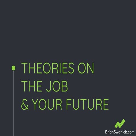 Theories on the Job & Your Future - A Message to Undergraduates