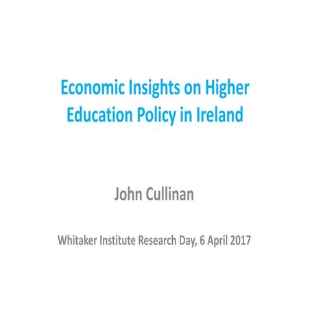 2017.04.06 Economic Insights on Higher Education Policy in Ireland