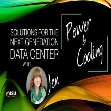 Power & Cooling Solutions for the Next Generation Data Center with Jen