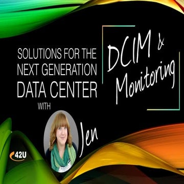 DCIM & Monitoring Solutions for the Next Generation Data Center with Jen