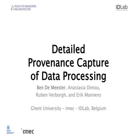 SemSci2017 - Detailed Provenance Capture of Data Processing