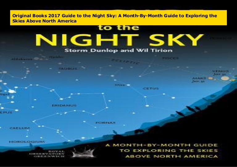 Original Books 2017 Guide to the Night Sky A MonthByMonth Guide to…