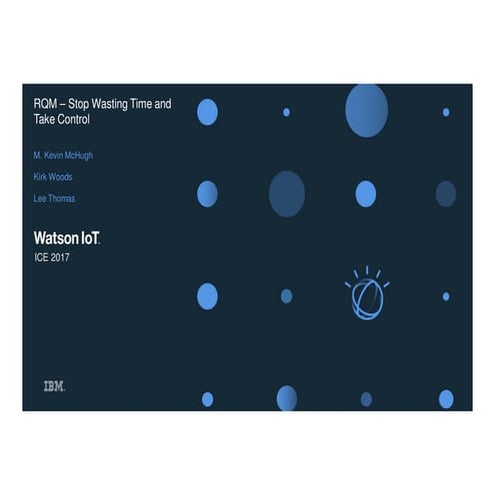 2017   ice - rqm - stop wasting time and take control