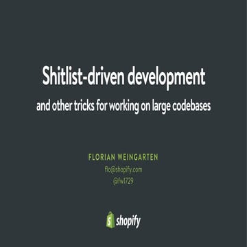 Shitlist-driven development and other tricks for working on large codebases