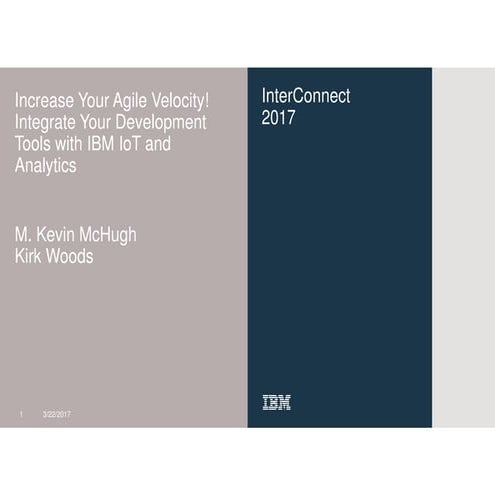 2017   think - session 4085 - increase your agile velocity - integrate your d...