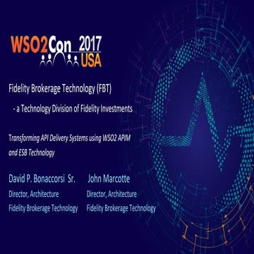 WSO2Con USA 2017: Brokerage as a Service (BaaS), Transforming Fidelity Broker...