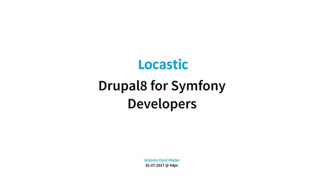 Drupal8 for Symfony developers - Dutch PHP