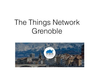 2017 01 30 - The Things Network Grenoble