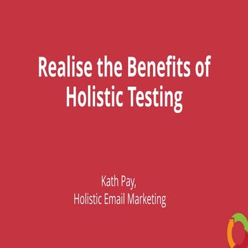 Realise the Benefits of Holistic Testing