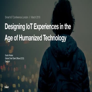 Designing IoT Experiences in the Age of Humanised Technology by Guido Woska, ...