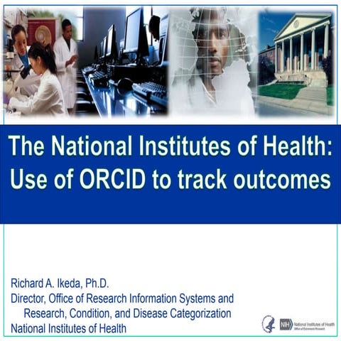ORCID for funders webinar -NIH use of ORCID to track outcomes - Richard Iiked...